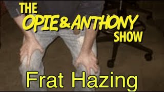 Opie amp Anthony Frat Hazing 1117111804 [upl. by Akialam]