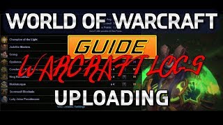 World of Warcraft Guide  How to Upload Warcraft Logs [upl. by Acirea]