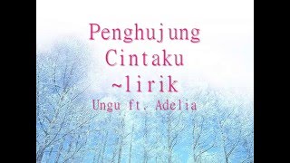 penghujung cintaku LirikUngu ft Adelia [upl. by Suiramaj]