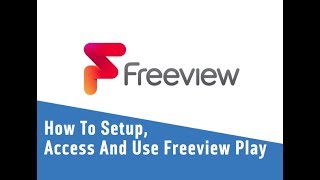 How To Setup Access And Use Freeview Play [upl. by Seavey]