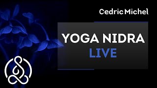 Yoga Nidra  enregistrement LIVE 🎧🎙 Cédric Michel [upl. by Dougy512]