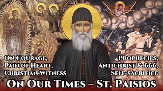 On Our Times  St Paisios the Athonite [upl. by Lanny]