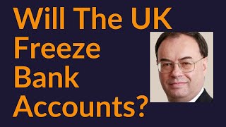 Will The UK Freeze Bank Accounts [upl. by Arlo609]