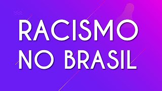 Racismo no Brasil  Brasil Escola [upl. by Johnston]