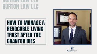 How to Manage a Revocable Living Trust After the Grantor Dies [upl. by Rolph]