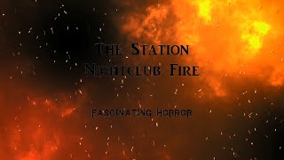 The Station Nightclub Fire  A Short Documentary  Fascinating Horror [upl. by Bergeron]