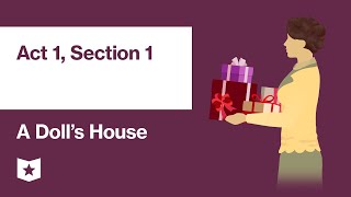 A Dolls House by Henrik Ibsen  Act 1 Section 1 [upl. by Acinomal391]