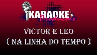 VICTOR E LEO  NA LINHA DO TEMPO  KARAOKE [upl. by Sig]