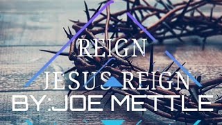 Joe Mettle REIGN JESUS REIGN Lyrics worshipmusic gospel joemettle lyrics [upl. by Sedruol]