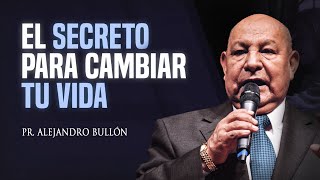 Pastor Bullón  El secreto para cambiar tu vida [upl. by Hodge]