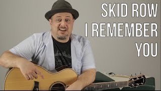 How to Play quotI Remember Youquot by Skid Row on Acoustic Guitar [upl. by Garibull]