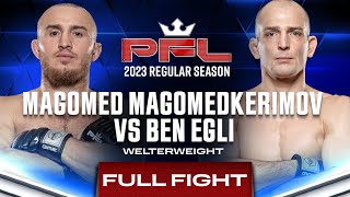 Magomed Magomedkerimov vs Ben Egli  PFL 3 2023 [upl. by Richard752]