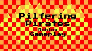 Pilfering Pirates Gameplay  Roblox [upl. by Nodaj49]