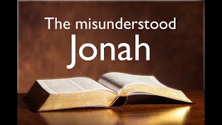 Jonah  The misunderstood prophet [upl. by Yaner]