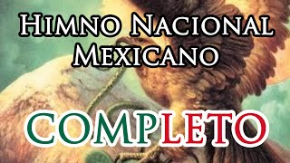 Himno Nacional Mexicano COMPLETO Mexican National Anthem FULL [upl. by Adnir616]