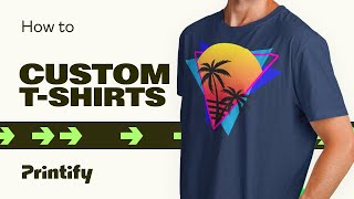 How to Create and Sell Custom TShirts Printify  Print on Demand [upl. by Uol]