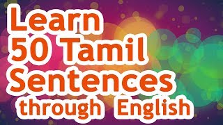 50 Tamil Sentences 01  Learn Tamil through English [upl. by Zeuqirdor674]