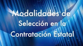 Las modalidades de selección en la contratación estatal [upl. by Neitsirk410]