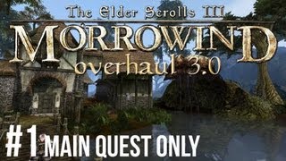 Morrowind  Lets Play ► 1 Overhaul 30 Main Quest Only 1080p HD [upl. by Reisfield]