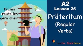 A2  Lesson 25  Präteritum Regelmäßige Verben  Preterite Regular Verbs  German for beginners [upl. by Martinic]