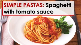 Simple Pastas Spaghetti with Tomato Sauce [upl. by Pachston]