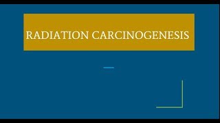 Radiation carcinogenesis [upl. by Nireves295]