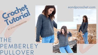 How To Crochet A Sweater The Pemberley Pullover Crochet Pattern Tutorial [upl. by Blaseio]