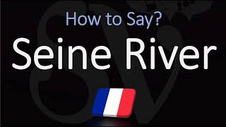 How to Pronounce Seine River CORRECTLY [upl. by Aikahc149]