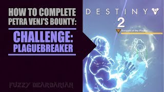 DESTINY 2  How to Complete the quotChallenge Plaguebreakerquot Bounty [upl. by Ogata]