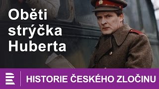 Historie českého zločinu Oběti strýčka Huberta [upl. by Attelrahs]