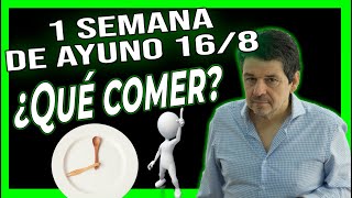 AYUNO INTERMITENTE Qué comer durante 1 SEMANA🤯 Ayuno 168 [upl. by Pontone]