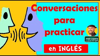 Conversaciones en INGLÉS para practicar  Speaking [upl. by Odelet21]