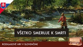 Roderick Wilkinson  Všetko smeruje k smrti rozhlasová hra  1989  slovensky [upl. by Enajharas692]