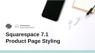 Squarespace 71 Store and Product Page Styling [upl. by Burnard]