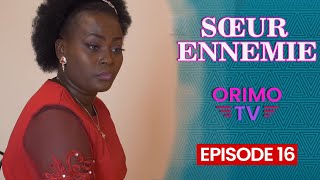 SŒUR ENNEMIE  Episode 16  Série Africaine [upl. by Ikcaj]