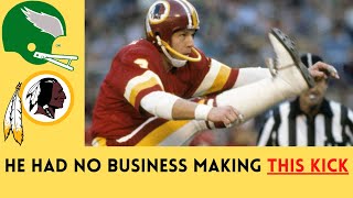 The GUTSIEST Field Goal in NFL HISTORY  Mark Moseley  Redskins  Eagles 1977 [upl. by Ativad]