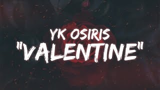 YK Osiris  Valentine Lyrics  Lyric Video [upl. by Hawker]