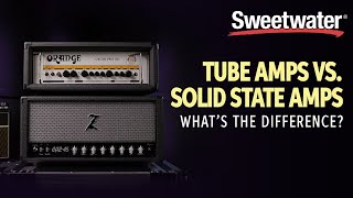 Tube Amp vs Solid State – Whats the Difference [upl. by Ahsinehs]