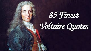 85 Finest Voltaire Quotes [upl. by Nahsrad]