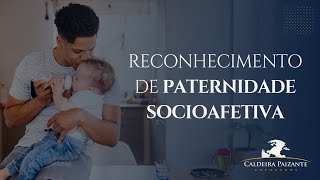 Reconhecimento de Paternidade Socioafetiva [upl. by Nimaj]