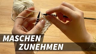 Stricken für Anfänger  Maschen zunehmen [upl. by Ellenaj]