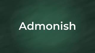 Admonish  Definition Pronunciation Examples Synonyms [upl. by Drummond]