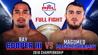 Full Fight  Ray Cooper III vs Magomed Magomedkerimov Welterweight Title  2018 PFL Championship [upl. by Larual]