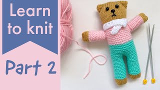 Learn to knit part 2 Basic teddy bear [upl. by Mialliw]