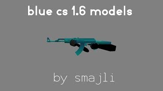 cs 16 blue sky models pack by smajli [upl. by Enirehtahc]