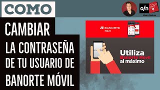 Como CAMBIAR la CONTRASEÑA de tu USUARIO de BANORTE MOVIL en BANORTE MOVIL [upl. by Mccurdy]