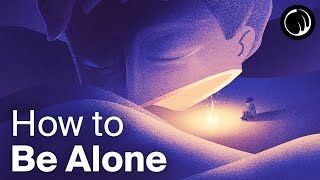 Why Learning to Enjoy Being Alone Changes Everything [upl. by Hazem]