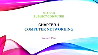 Chapter 1 Computer Networking  Part 2  Class 8 [upl. by Enixam862]