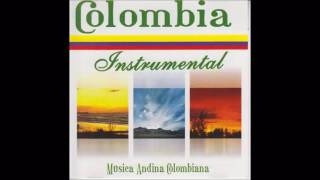 Colombia Instrumental  Musica Andina Colombiana Bambucos  Pasillos [upl. by Shelagh]