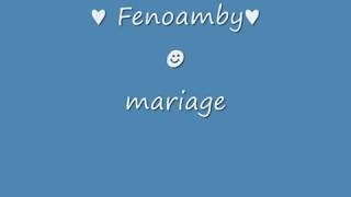 Fenoamby  Mariage [upl. by Retnyw254]